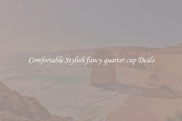 Comfortable Stylish fancy quarter cup Deals