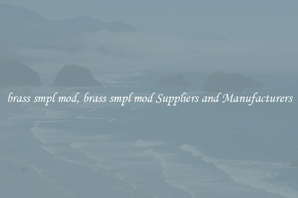 brass smpl mod, brass smpl mod Suppliers and Manufacturers
