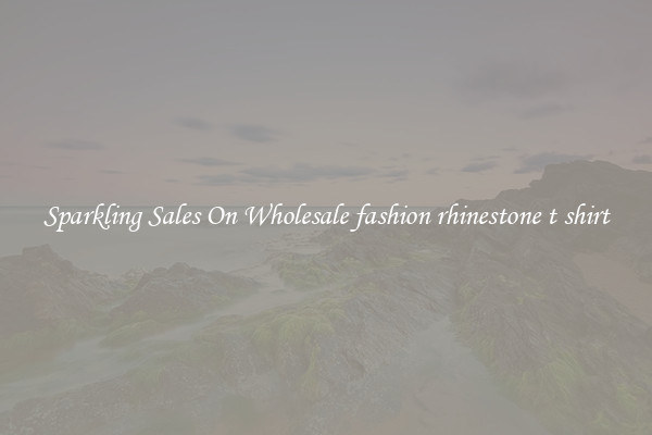 Sparkling Sales On Wholesale fashion rhinestone t shirt