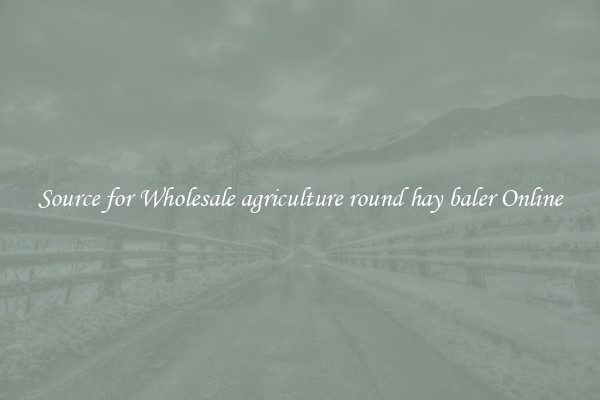 Source for Wholesale agriculture round hay baler Online