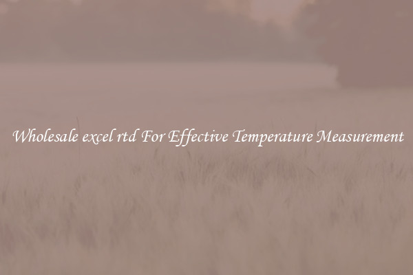 Wholesale excel rtd For Effective Temperature Measurement