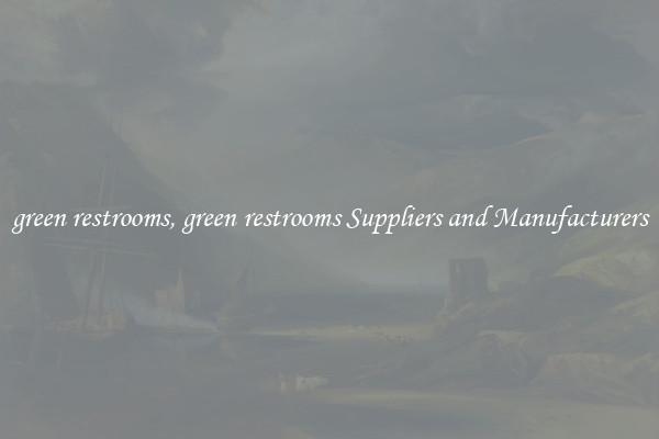 green restrooms, green restrooms Suppliers and Manufacturers