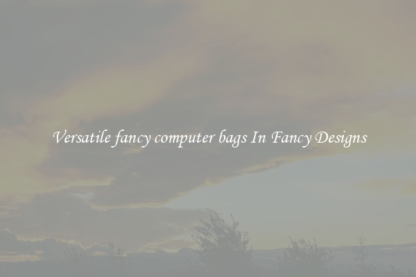 Versatile fancy computer bags In Fancy Designs