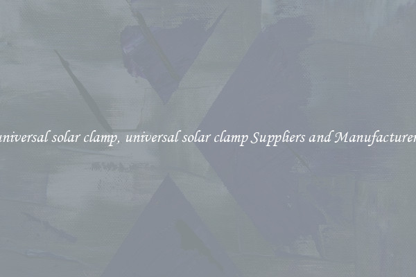 universal solar clamp, universal solar clamp Suppliers and Manufacturers