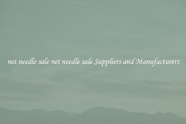 net needle sale net needle sale Suppliers and Manufacturers