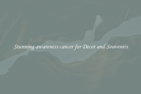 Stunning awareness cancer for Decor and Souvenirs