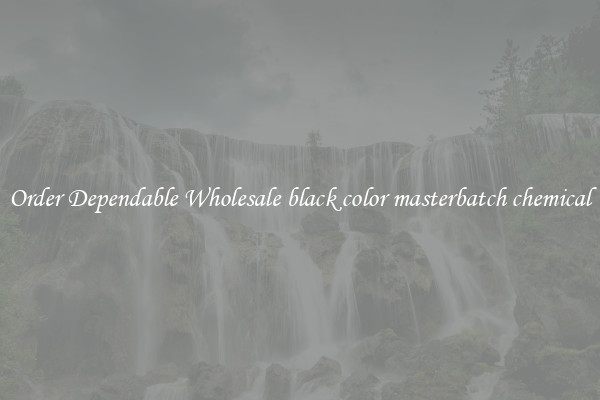 Order Dependable Wholesale black color masterbatch chemical