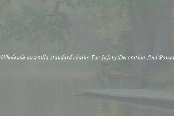 Wholesale australia standard chains For Safety Decoration And Power