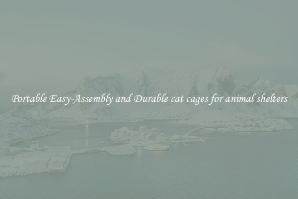 Portable Easy-Assembly and Durable cat cages for animal shelters