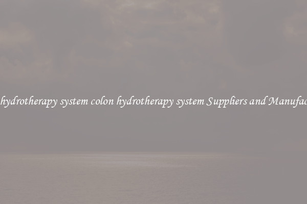 colon hydrotherapy system colon hydrotherapy system Suppliers and Manufacturers