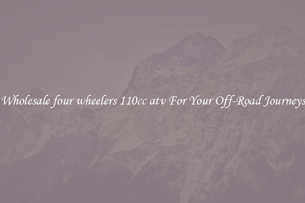 Wholesale four wheelers 110cc atv For Your Off-Road Journeys