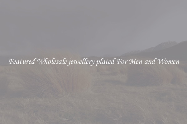 Featured Wholesale jewellery plated For Men and Women