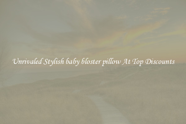 Unrivaled Stylish baby bloster pillow At Top Discounts