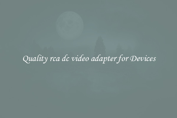 Quality rca dc video adapter for Devices