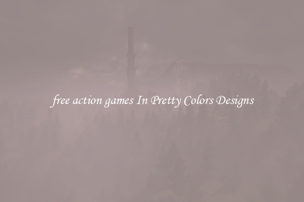free action games In Pretty Colors Designs