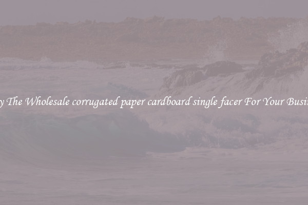  Buy The Wholesale corrugated paper cardboard single facer For Your Business 