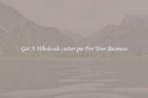 Get A Wholesale cutter pie For Your Business