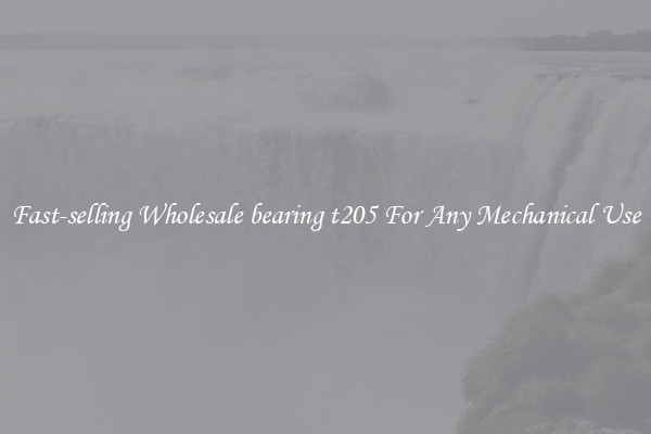 Fast-selling Wholesale bearing t205 For Any Mechanical Use