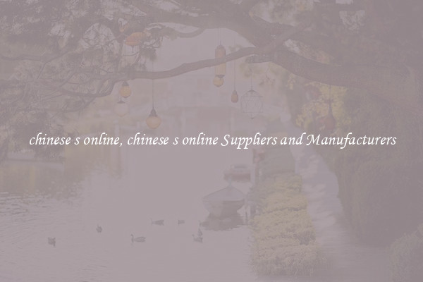 chinese s online, chinese s online Suppliers and Manufacturers